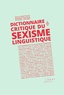 Suzanne Zaccour et Michaël Lessard - Dictionnaire critique du sexisme linguistique.