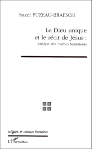 Le Dieu Unique Et Le Recit De Jesus. Analyse Des Mythes Fondateurs