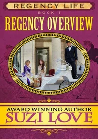 Regency Overview Book 1 Regency Life Series