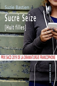 Téléchargement de livres électroniques gratuits pour téléphone portable Sucré Seize (huit filles) 9782807102668 par Suzie Bastien