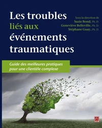 Les troubles liés aux événements traumatiques. Guide des meilleures pratiques pour une clientèle complexe