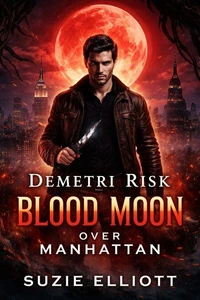 Demetri Risk: Blood Moon Over Manhattan
