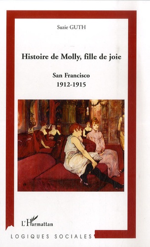 Histoire de Molly, fille de joie. San Francisco, 1912-1915