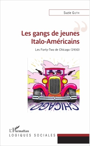 Les gangs de jeunes Italo-Américains. Les Forty-Two de Chicago (1930)
