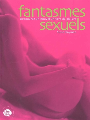 Suzie Hayman - Fantasmes Sexuels. Decouvrez Un Nouvel Univers De Plaisirs.
