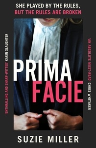 Suzie Miller - Prima Facie - Based on the award-winning play starring Jodie Comer.