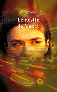 Suzie Pelletier - Le destin de Nancy - Une enquête des pirates du web.
