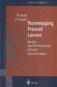 Nonimaging Fresnel Lenses. Design And Performance Of Solar Concentrators