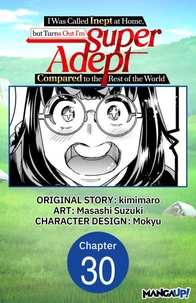 I Was Called Inept at Home, but Turns Out I'm Super Adept Compared to the Rest of the World #030