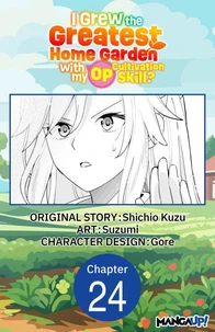 I Grew the Greatest Home Garden with my OP Cultivation Skill? #024