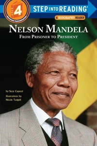 Nelson Mandela, from Prisoner to President