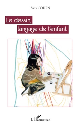 Suzy Cohen - Le dessin, langage de l'enfant.