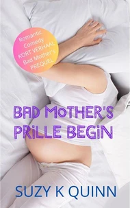 Bad Mother's Prille Begin