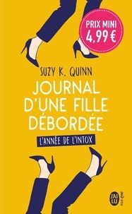 Suzy-K Quinn - Journal d'une fille débordée  : L'année de l'intox.