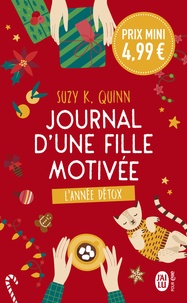 Suzy-K Quinn - Journal d'une fille motivée - L'année détox.