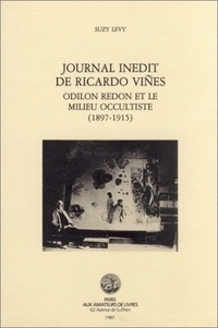 Suzy Lévy - Journal inédit de Ricardo Viñes - Odilon Redon et le milieu occultiste (1897-1915).