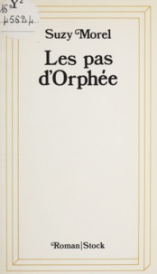 Suzy Morel - Les Pas d'Orphée.