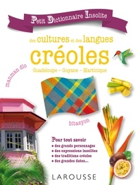Suzy Palatin - Petit dictionnaire insolite des cultures et des langues créoles - Guadeloupe, Guyane, Martinique.