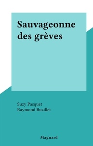 Suzy Pasquet et Raymond Buzillet - Sauvageonne des grèves.