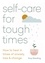 Self-care for Tough Times. How to heal in times of anxiety, loss and change