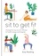 Sit to Get Fit. Change the way you sit in 28 days for health, energy and longevity
