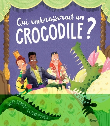 Qui embrasserait un crocodile ?