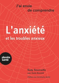Suzy Soumaille et Guido Bondolfi - L'anxiété et les troubles anxieux.
