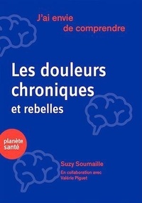 Suzy Soumaille - Les douleurs chroniques et rebelles.