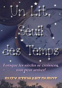 Un Lit, Seuil des Temps!