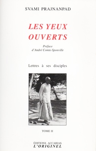  Svami Prajnanpad - Lettres à ses disciples - Tome 2, Les yeux ouverts.