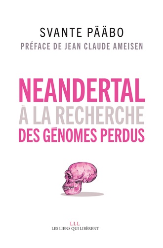 Néandertal. A la recherche des génomes perdus