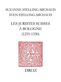 Sve Stelling-michaud - Les juristes suisses à Bologne (1255-1330) - Notices biographiques et Regestes des actes bolonais.