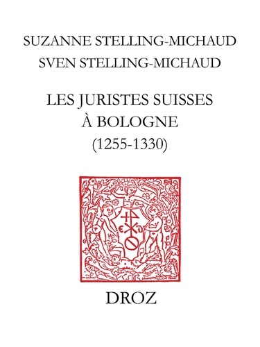 Les juristes suisses à Bologne (1255-1330). Notices biographiques et Regestes des actes bolonais