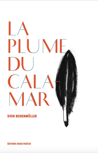 Sven Bodenmüller - La plume du calamar.