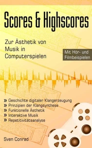 Scores &amp; Highscores - Zur Ästhetik von Musik in Computerspielen