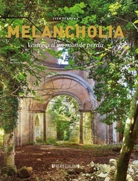 Téléchargement gratuit pour les livres joomla Melancholia  - Vestiges d'un monde perdu en francais par Sven Fennema, Petra Reski 9782810427888 CHM