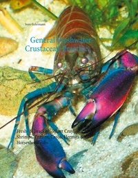 Sven Gehrmann - General Freshwater-Crustacean Practice - Fresh- &amp; Brackish-Water Crayfish, Shrimps, Prawns, Crabs, Hermits &amp; Horseshoe Crabs.