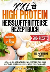 XXL High Protein Heißluftfritteuse Rezeptbuch