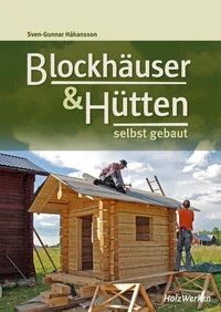 Blockhäuser &amp; Hütten selbst gebaut