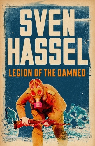 Legion of the Damned. The iconic anti-war novel about the Russian Front