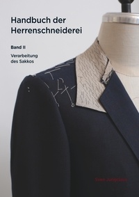 Sven Jungclaus - Handbuch der Herrenschneiderei, Band 2 - Die Verarbeitung des Sakkos.