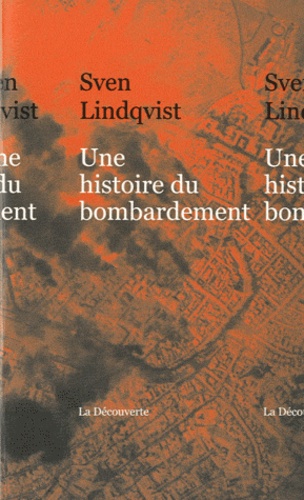 Sven Lindqvist - Une histoire du bombardement.