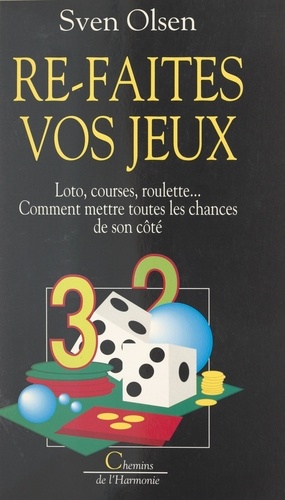 Re-faites vos jeux. Loto, courses, roulette... comment mettre toutes les chances de son côté