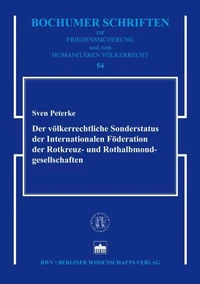 Der völkerrechtliche Sonderstatus der Internationalen Föderation der Rotkreuz- und Rothalbmondgesellschaften