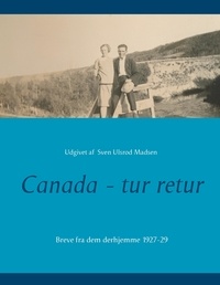 Sven Ulsrod Madsen - Canada - tur retur - Breve fra dem derhjemme  1927-29.