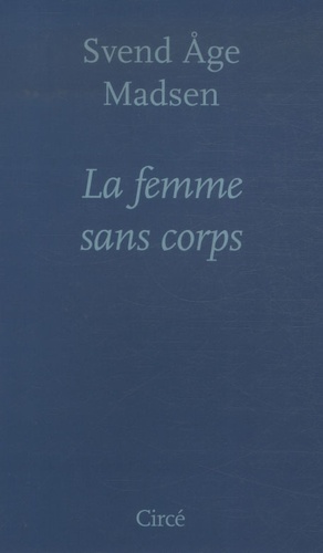 Svend Age Madsen - La femme sans corps.