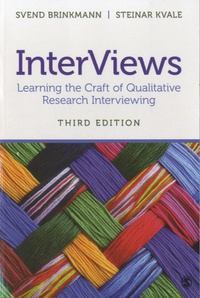 Svend Brinkmann et Steinar Kvale - InterViews - Learning the Craft of Qualitative Research Interviewing.