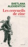 Svetlana Alexievitch - Les cercueils de zinc.