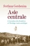 Svetlana Gorshenina - Asie centrale - L'invention des frontières et l'héritage russo-soviétique.