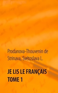 Svétoslava Prodanova-Thouvenin - Je lis le français Tome 1 : La Maison Agapy : Roudoudou.